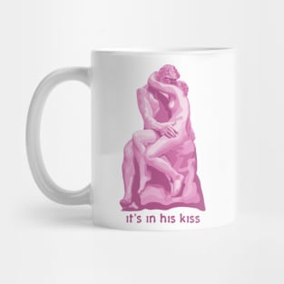 It's In His Kiss Mug